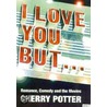 I Love You But.... door Cherry Potter