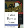 I Was Born A Slave door Taylor