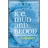 Ice, Mud and Blood
