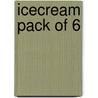 Icecream Pack Of 6 door Onbekend