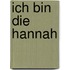 Ich bin die Hannah