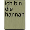 Ich bin die Hannah door Elinor Weise