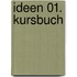 Ideen 01. Kursbuch