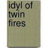 Idyl of Twin Fires door Walter Pritchard Eaton