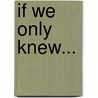 If We Only Knew... by Sir John Murray