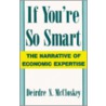 If You'Re So Smart door Donald N. McCloskey