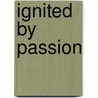 Ignited By Passion by Brenda Jackson