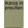 Ikarus in Preußen door Klaus Peter