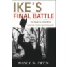 Ike's Final Battle by Kasey S. Pipes