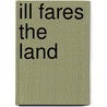 Ill Fares The Land door Tony Judt