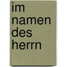 Im Namen des Herrn door Hermann Häring