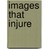 Images That Injure