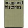 Imagined Histories door Gordon S. Wood