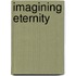 Imagining Eternity