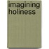 Imagining Holiness