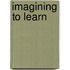 Imagining to Learn