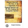 Imported Americans by Broughton Brandenberg