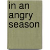 In An Angry Season door Lisa D. Chavez