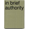 In Brief Authority door F. Anstey