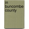 In Buncombe County door Maria Louise Pool