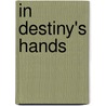 In Destiny's Hands door Justin Vovk