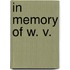 In Memory of W. V.