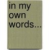 In My Own Words... door Richard Bistany