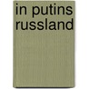 In Putins Russland by Anna Politkovskaja