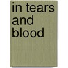 In Tears and Blood door Emmanuel Clarke