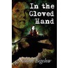 In The Gloved Hand door Naomi Bigelow