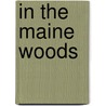 In The Maine Woods door Company Bangor And Aroo