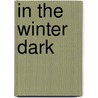 In The Winter Dark door Tim Winton