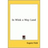 In Wink A Way Land by Eugene Field