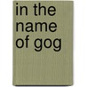 In the Name of Gog door Jeremy D. Finn