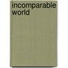 Incomparable World by Steven Martin