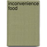 Inconvenience Food by Michelle Harrison