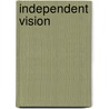 Independent Vision door Miriam Ascarelli