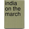 India On The March by Alden Hyde Clark
