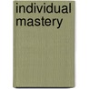 Individual Mastery by Henry Sherin