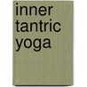 Inner Tantric Yoga door David Frawley