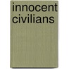 Innocent Civilians door Colm McKeogh
