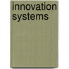 Innovation Systems by Vinod K. Goel