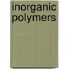 Inorganic Polymers door Roger De Jaeger