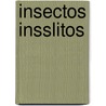 Insectos Insslitos door Theresa Hutnick