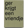 Ger krijgt een vriendje by V. de Backker