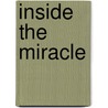 Inside The Miracle door Mark Nepo