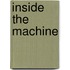 Inside the Machine