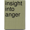 Insight Into Anger door Wendy Bray