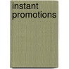 Instant Promotions door Bradley J. Sugars