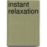 Instant Relaxation by PhD Hall Michael